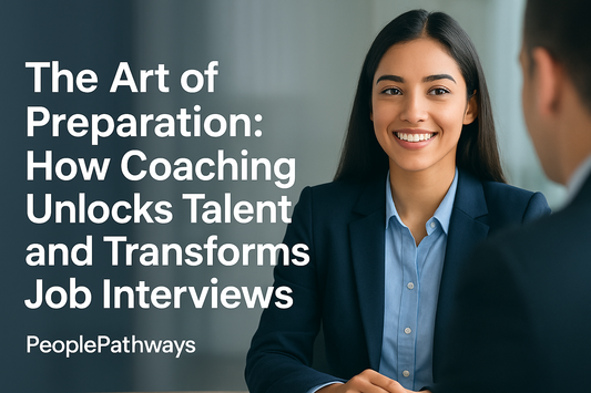 The Art of Preparation: How Coaching Unlocks Talent and Transforms Job Interviews